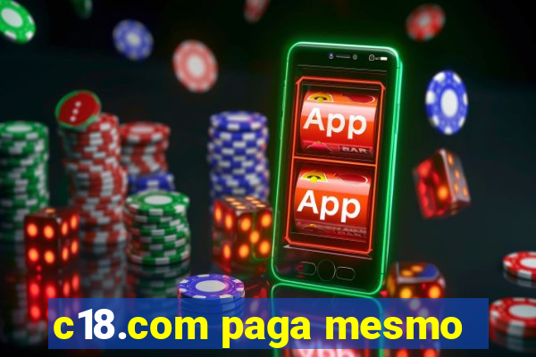 c18.com paga mesmo